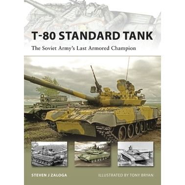 Image for T-80 Standard Tank: The Soviet Army's Last Armored Champion - Books