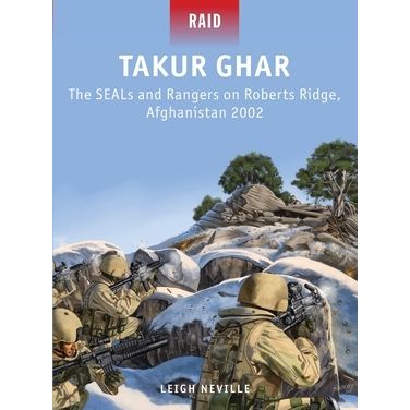 Image for Takur Ghar: The SEALs and Rangers on Roberts Ridge, Afghanistan 2002 - Books