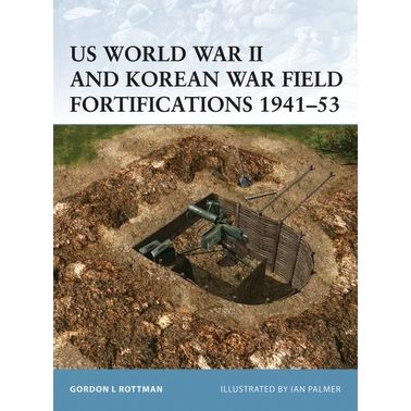 Image for US World War II and Korean War Field Fortifications 1941-53 - Books