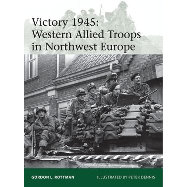 Image for Victory 1945: Western Allied Troops in Northwest Europe - Books