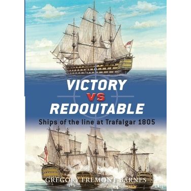 Image for Victory vs Redoutable: Ships of the Line at Trafalgar 1805 - Books
