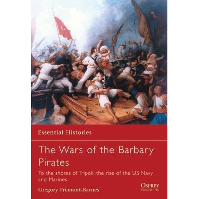 Image for Wars of the Barbary Pirates: To the Shores of Tripoli: the Rise of the US Navy and Marines - Books