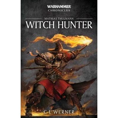 Image for Warhammer Chronicles: Witch Hunter - The Mathias Thulmann Trilogy (Omnibus) - Warhammer Books