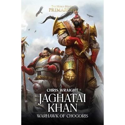 Image for Primarchs Series 8: The Primarchs - Jaghatai Khan: Warhawk of Chogoris - Warhammer Books
