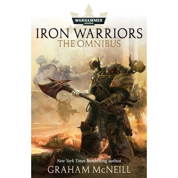 Image for Warhammer: 40K - Iron Warriors: The Omnibus - Warhammer Books