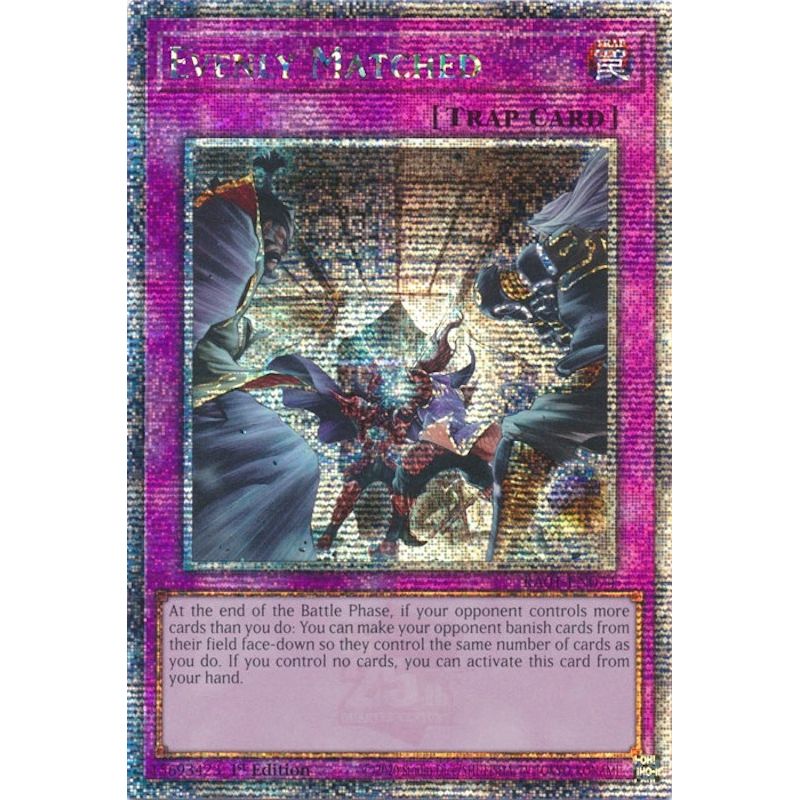 Image for Evenly Matched (Quarter Century Secret Rare) (RA01-EN074) (RA01) - YuGiOh